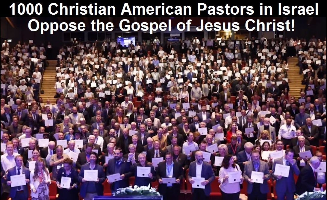 1000-pastors-in-Israel-oppose-the-gospel-of-Jesus-Christ-and-support-the-state-of-Israel-instead